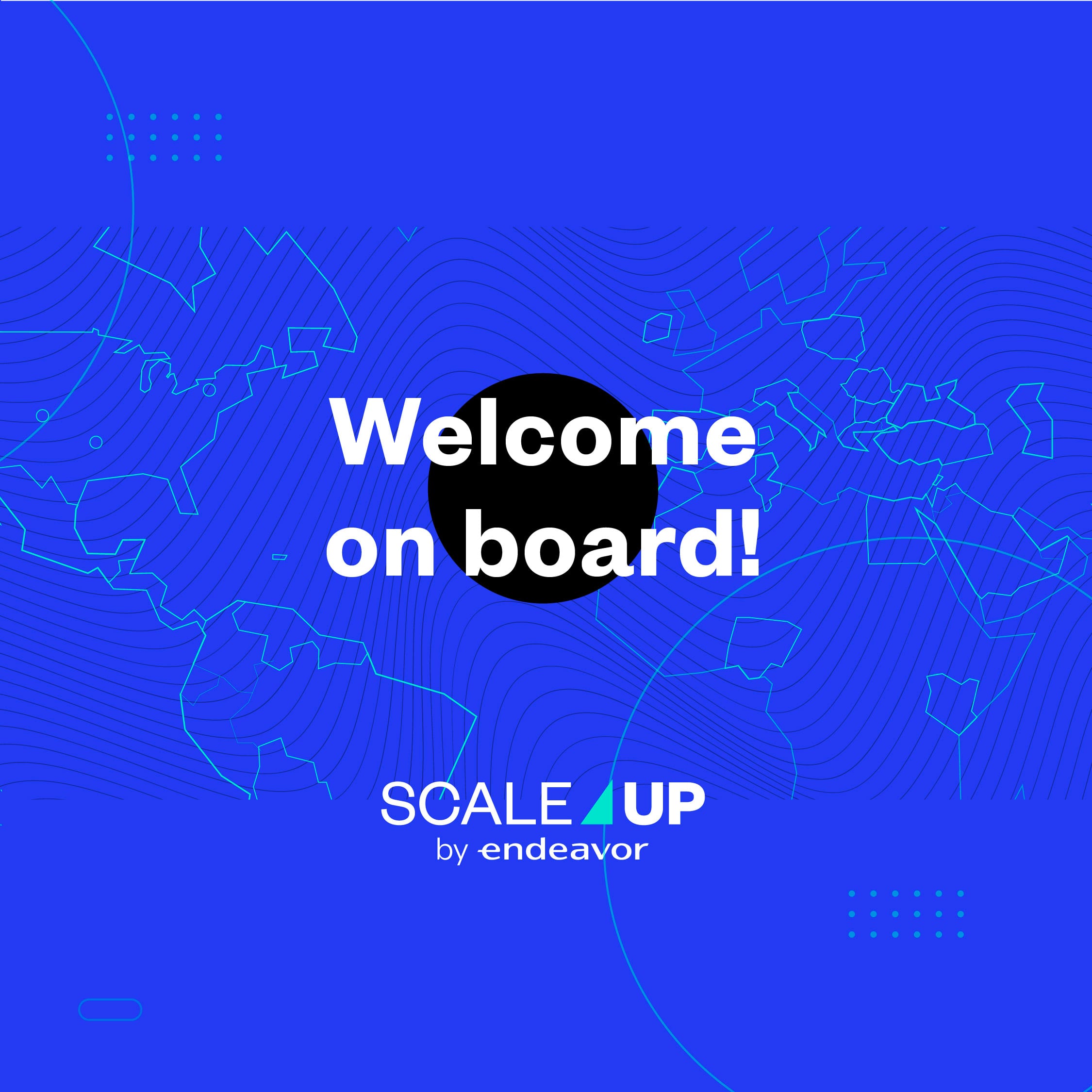 “Welcome on board!” graphic from Scale Up by Endeavor